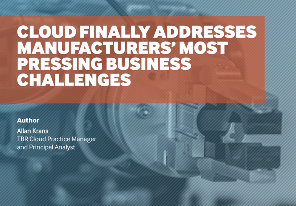 Cloud Addresses Manufacturers’ Most Pressing Business Challenges