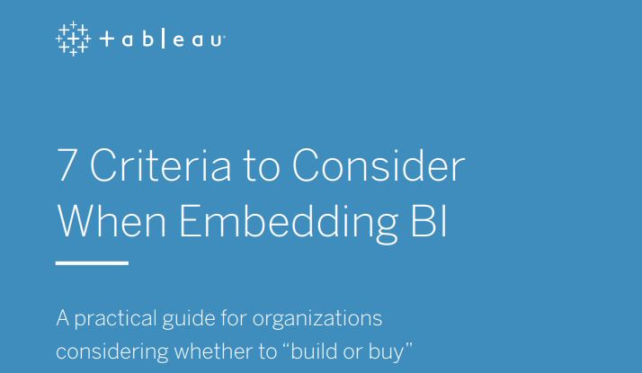 Tableau- 7 Criteria to Consider When Embedding BI