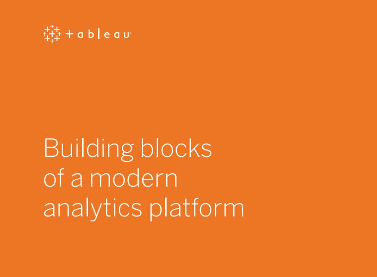Building blocks of a modern analytics platform: A Tableau White Paper